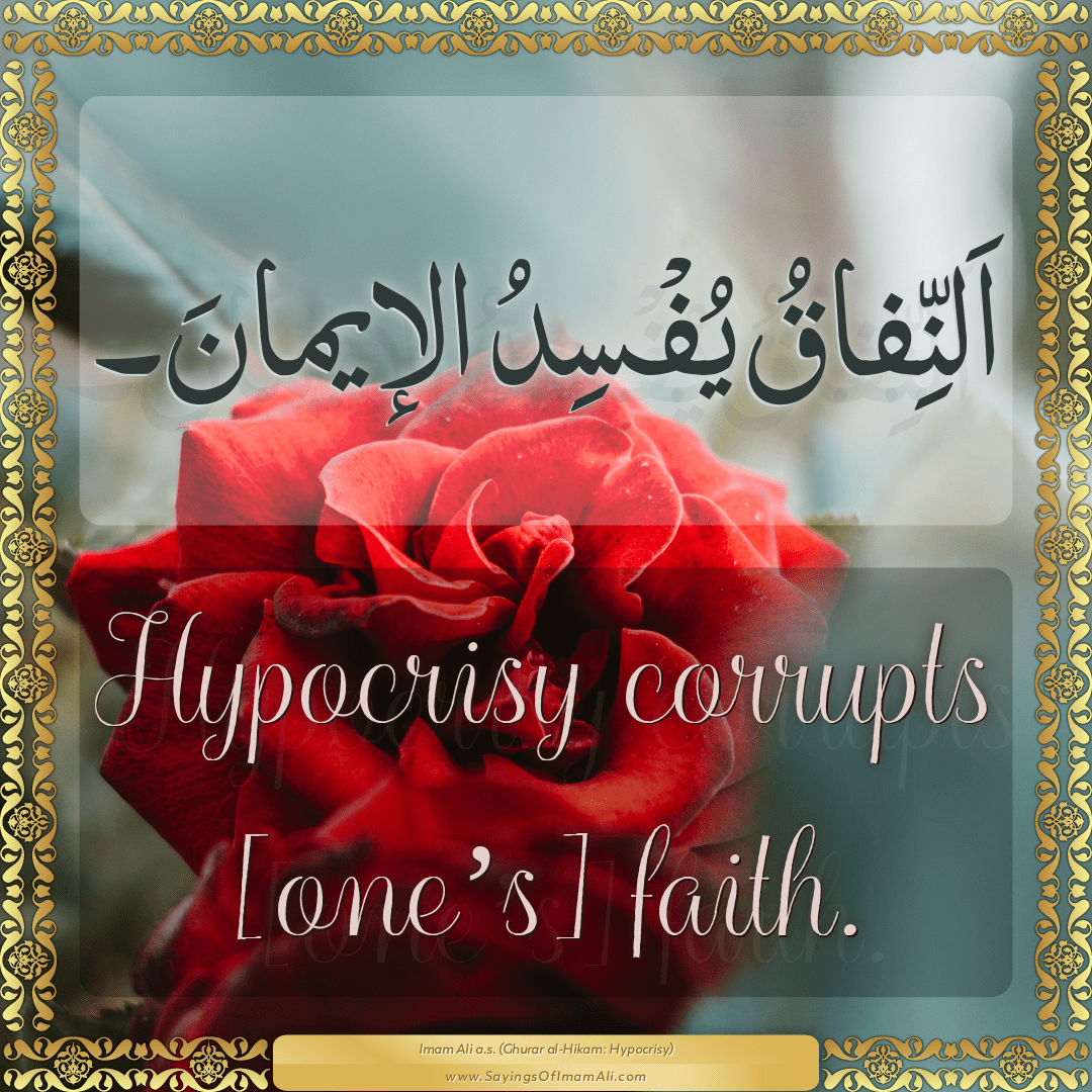 Hypocrisy corrupts [one’s] faith.